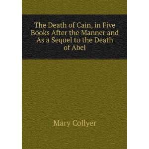   and As a Sequel to the Death of Abel Mary Collyer  Books