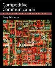 Competitive Communication A Rhetoric for Modern Business, (0195115902 