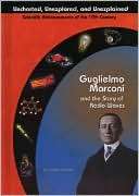 Guglielmo Marconi and Radio Waves ( Uncharted, Unexplored,and 