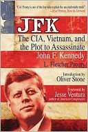 JFK The CIA, Vietnam, and the Plot to Assassinate John F. Kennedy