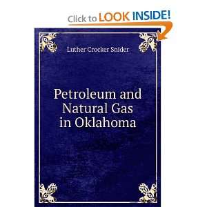    Petroleum and Natural Gas in Oklahoma Luther Crocker Snider Books