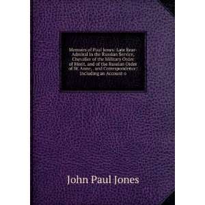   Including an Account of His Services U John Paul Jones Books