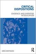 Critical Dispositions Evidence and Expertise in Education