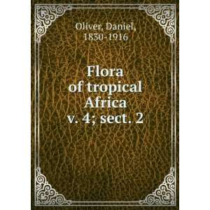   of tropical Africa. v. 4; sect. 2 Daniel, 1830 1916 Oliver Books