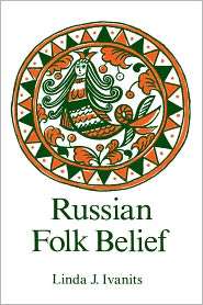Russian Folk Belief, (0765630885), Linda J. Ivanits, Textbooks 