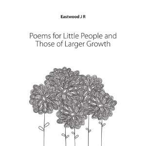  Poems for Little People and Those of Larger Growth 