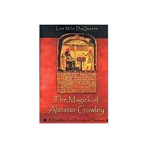  Magick of Alester Crowley by Lon Duquette