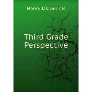  Third Grade Perspective Henry Jas Dennis Books