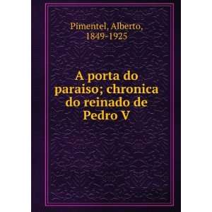   ; chronica do reinado de Pedro V Alberto, 1849 1925 Pimentel Books