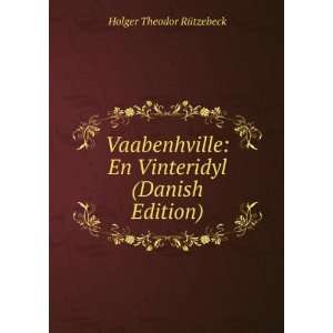    En Vinteridyl (Danish Edition) Holger Theodor RÃ¼tzebeck Books
