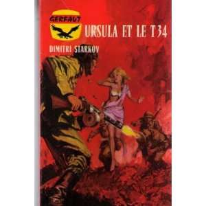  Ursula et le t34 Dimitri Starkov Books