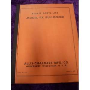    Allis Chalmers 9X Bulldozer OEM Parts Manual Allis Chalmers Books