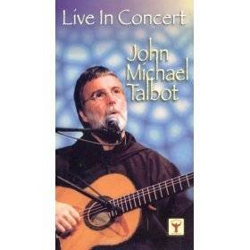 John Michael Talbot/ Live in Concert