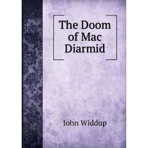  The Doom of Mac Diarmid John Widdup Books