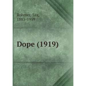  Dope (1919) (9781275122277) Sax, 1883 1959 Rohmer Books
