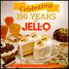  100 Years of Jell O Americas Most Famous Dessert by Gerry 