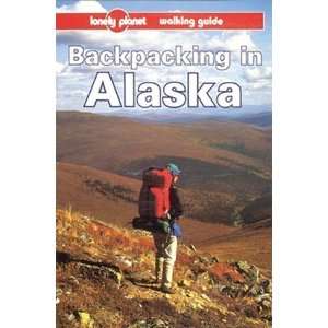   (Backpacking in Alaska, 1st ed) [Paperback] Jim Dufresne Books