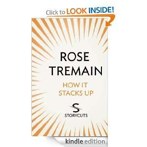 How It Stacks Up (Storycuts) Rose Tremain  Kindle Store