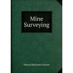  Mine Surveying Edward Benjamin Durham Books