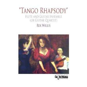  Tango Rhapsody (for Flute and Guitar Ensemble) Rex Willis 