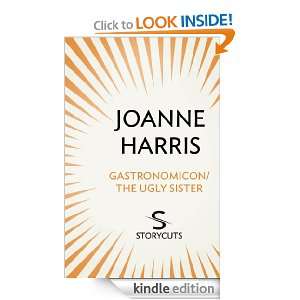Gastronomicon/The Ugly Sister (Storycuts) Joanne Harris  