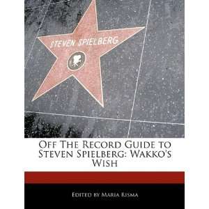   to Steven Spielberg Wakkos Wish (9781171147114) Maria Risma Books