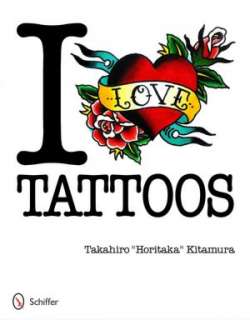   I Love Tattoos by Takahiro Horitaka Kitamura 