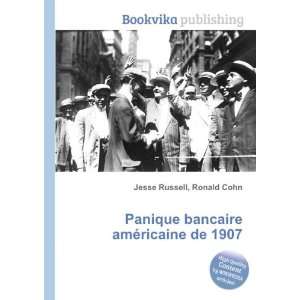  Panique bancaire amÃ©ricaine de 1907 Ronald Cohn Jesse 