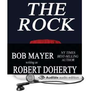  The Rock (Audible Audio Edition) Robert Doherty, Bob 