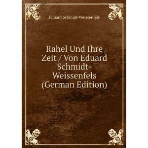   Von Eduard Schmidt Weissenfels (German Edition) Eduard Schmidt