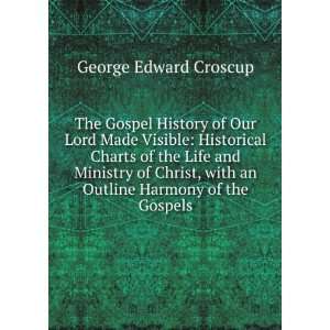   with an Outline Harmony of the Gospels George Edward Croscup Books