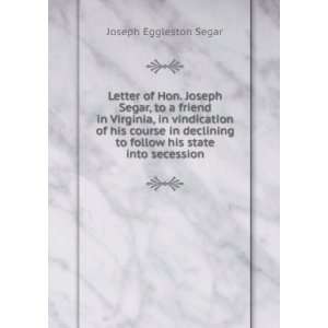   to follow his state into secession Joseph Eggleston Segar Books