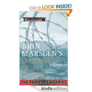 Darkness, Be My Friend Tomorrow 4 John Marsden  Kindle 