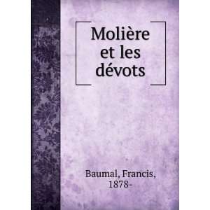  MoliÃ¨re et les dÃ©vots Francis, 1878  Baumal Books