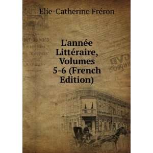   raire, Volumes 5 6 (French Edition) Elie Catherine FrÃ©ron Books