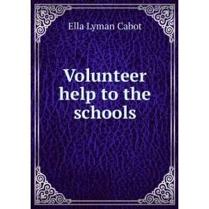  Volunteer help to the schools Ella Lyman Cabot Books