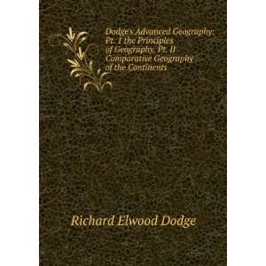   Comparative Geography of the Continents Richard Elwood Dodge Books