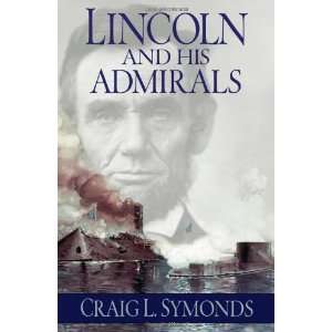  Lincoln and His Admirals [Hardcover] Craig Symonds Books