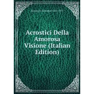  Acrostici Della Amorosa Visione (Italian Edition 