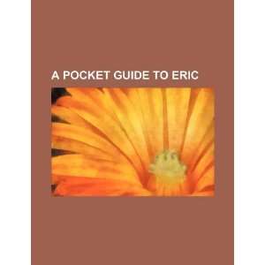    A pocket guide to ERIC (9781234175658) U.S. Government Books