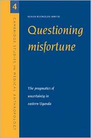 Questioning Misfortune The Pragmatics of Uncertainty in Eastern 
