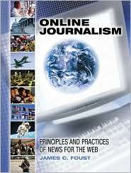 Online Journalism Principles and Practices of News for the Web 