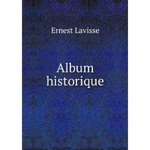  Album historique Ernest Lavisse Books