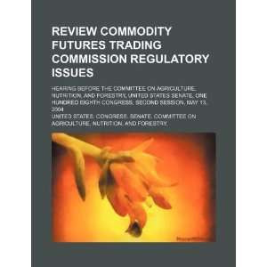  Review Commodity Futures Trading Commission regulatory 