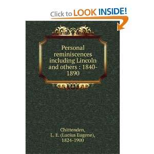    1840  1890 L. E. (Lucius Eugene), 1824 1900 Chittenden Books