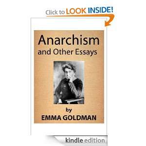 Anarchism and Other Essays [Optimized for Kindle] Emma Goldman 