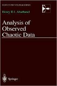Analysis of Observed Chaotic Data, (0387983724), Henry D.I. Abarbanel 