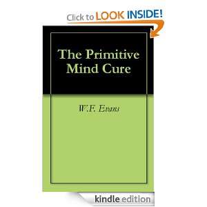 The Primitive Mind Cure W.F. Evans  Kindle Store