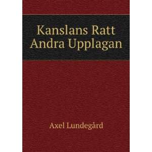  Kanslans Ratt Andra Upplagan Axel LundegÃ¥rd Books