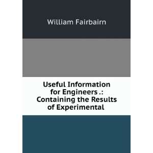   Containing the Results of Experimental . William Fairbairn Books